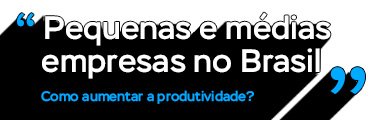 PMEs no Brasil buscam reduzir diferença de produtividade